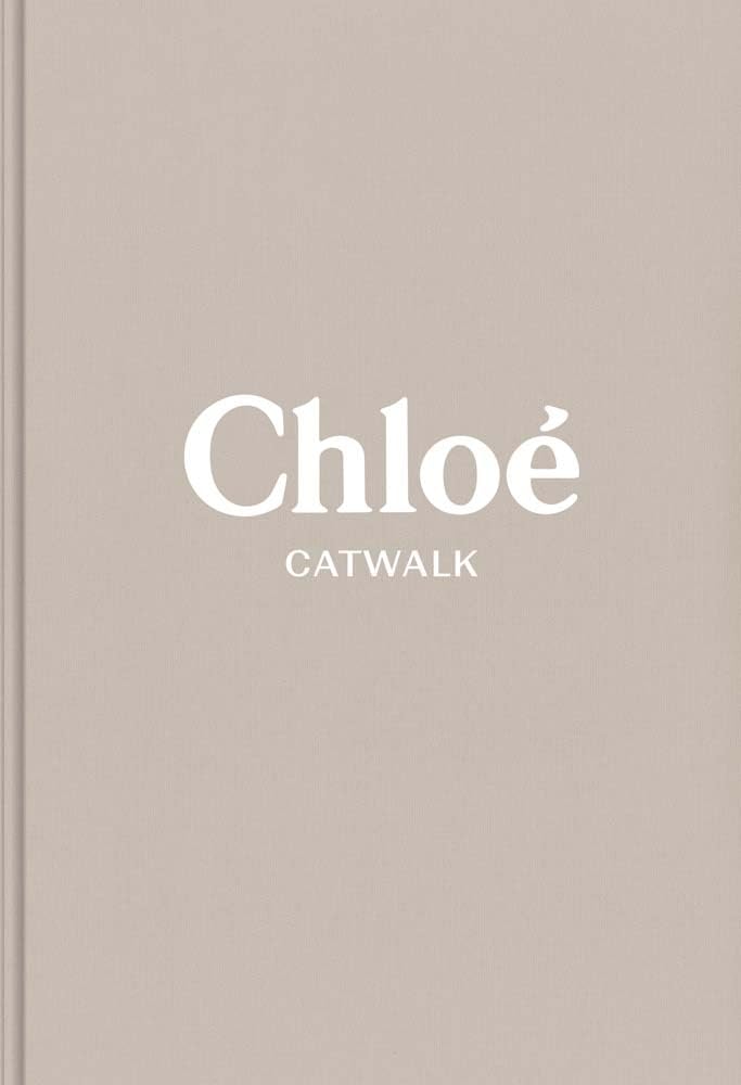 CHLOE: THE COMPLETE COLLECTIONS (CATWALK) BY LOU STOPPARD - STUDIO JO STORE  