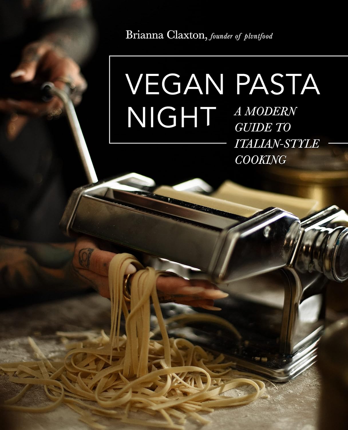 VEGAN PASTA NIGHT: A MODERN GUIDE TO ITALIAN-STYLECOOKING BY BRIANA CLAXTON - STUDIO JO STORE  