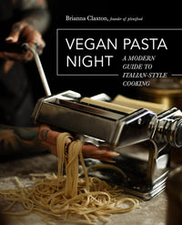 Thumbnail for VEGAN PASTA NIGHT: A MODERN GUIDE TO ITALIAN-STYLECOOKING BY BRIANA CLAXTON - STUDIO JO STORE  